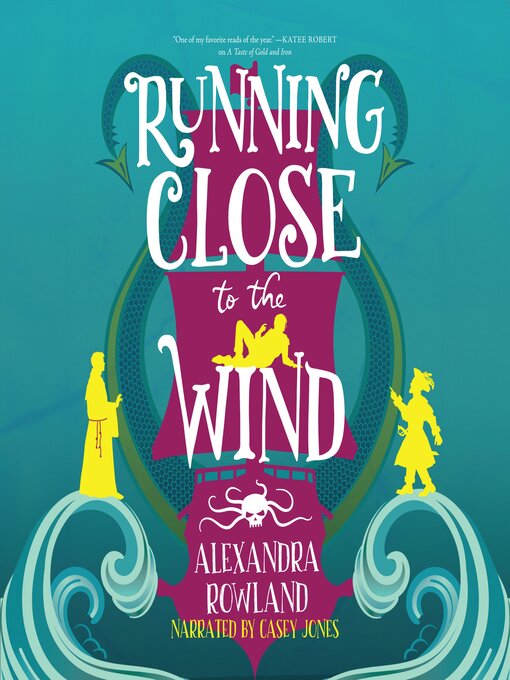 Title details for Running Close to the Wind by Alexandra Rowland - Available